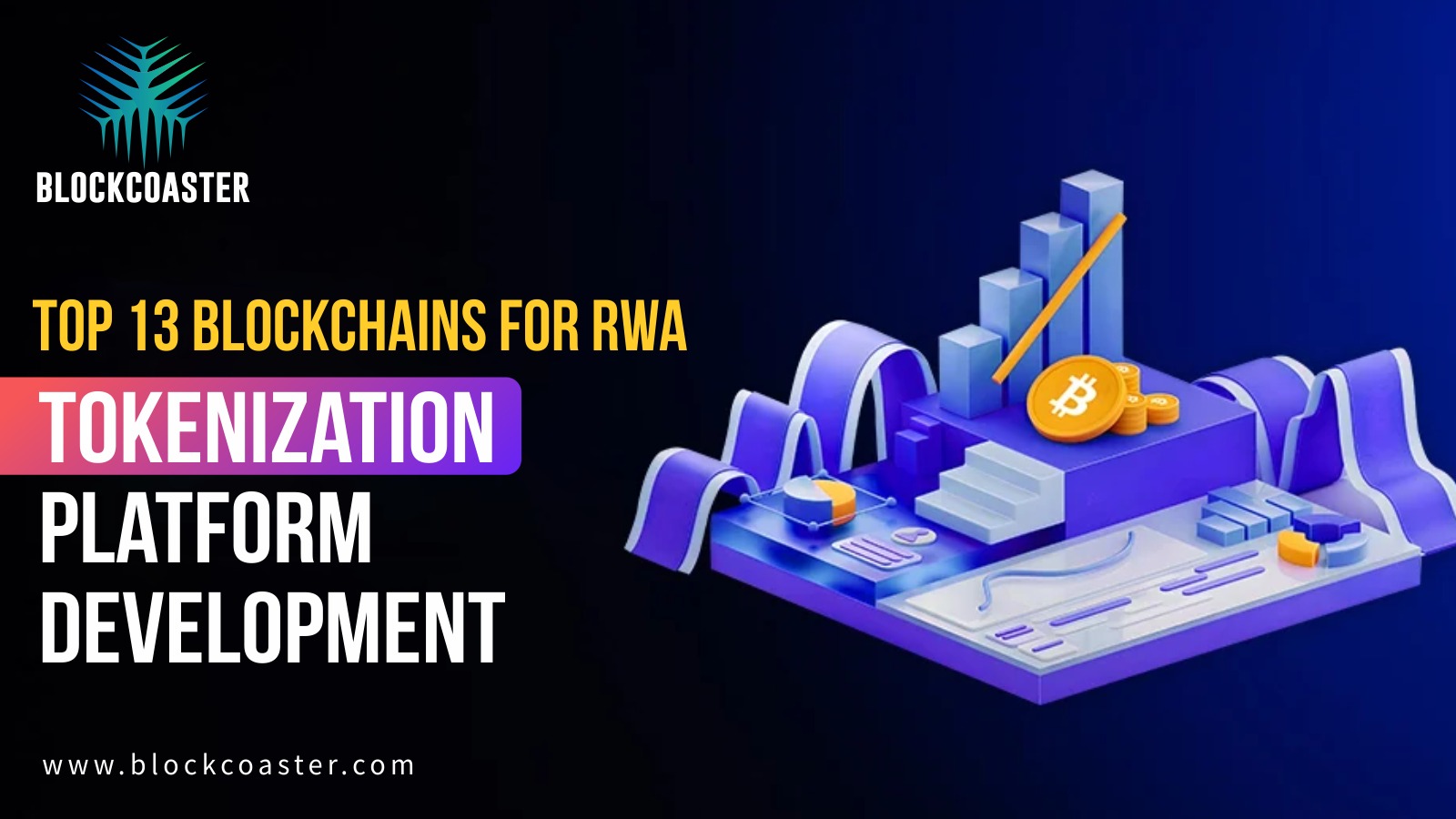 Top 13 Blockchains for RWA Tokenization Platform Development